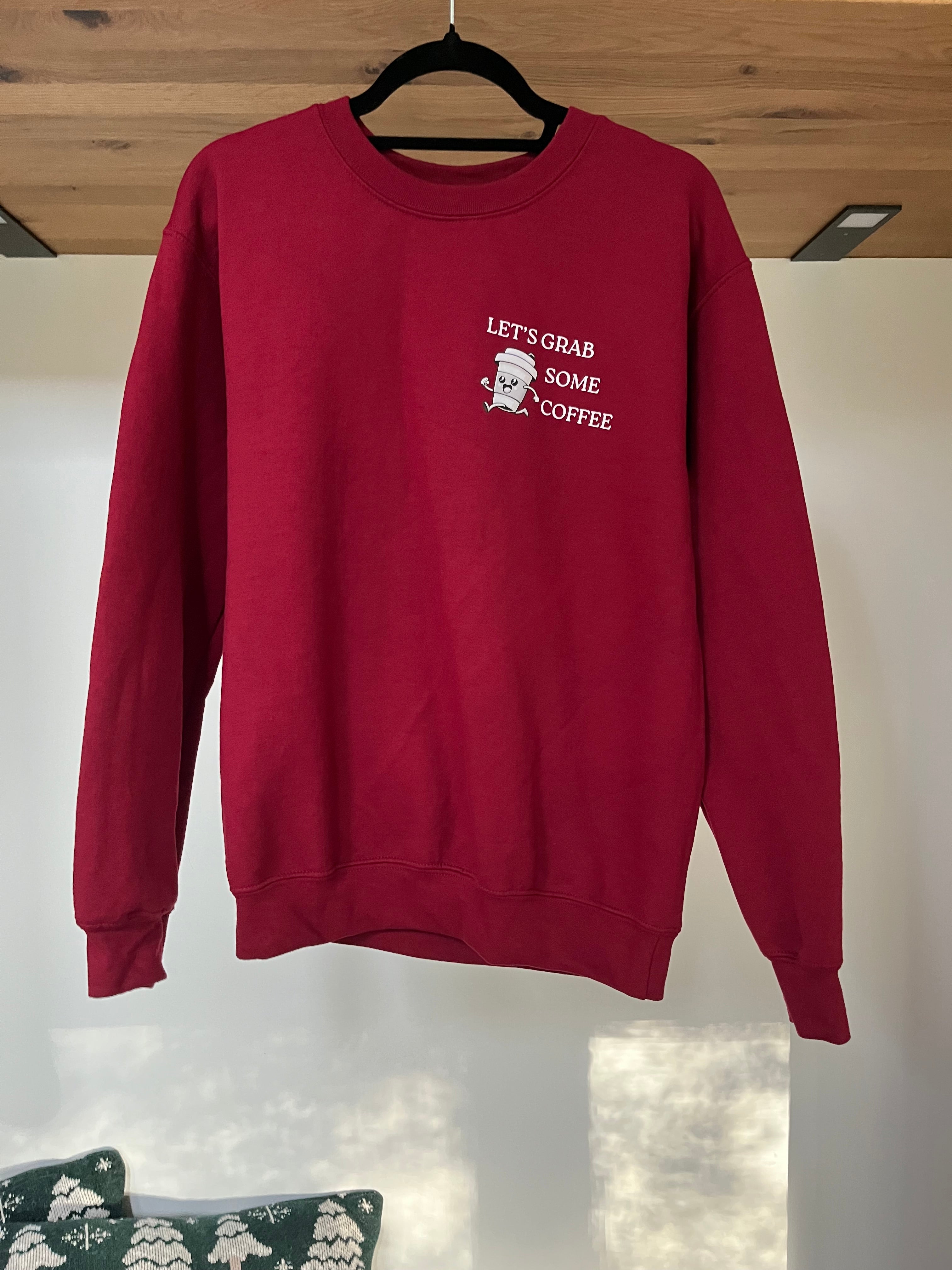 Let's Grab Some Coffee -  Sweater Front Print
