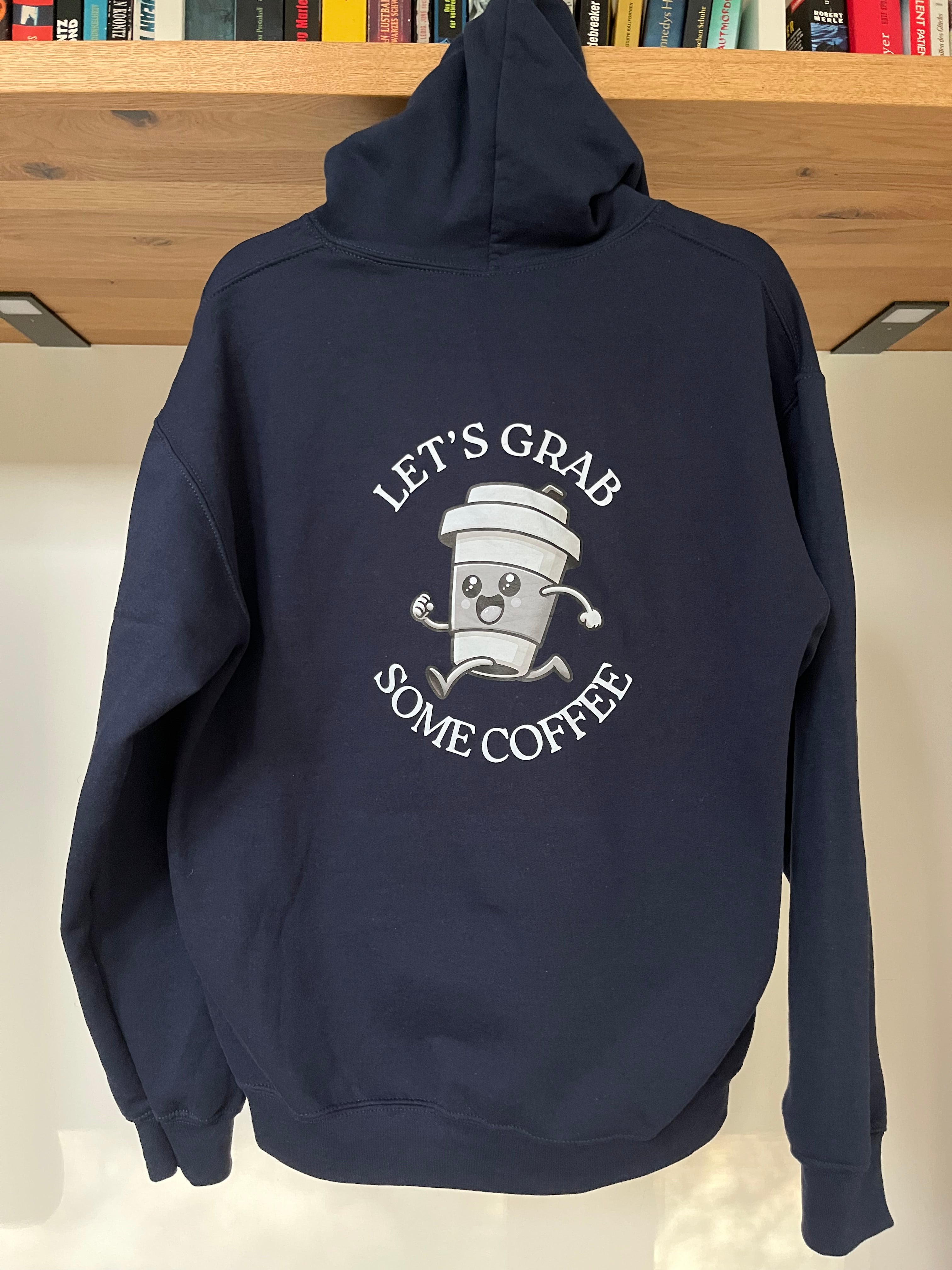 Let's Grab Some Coffee -  Hoodie Back Print