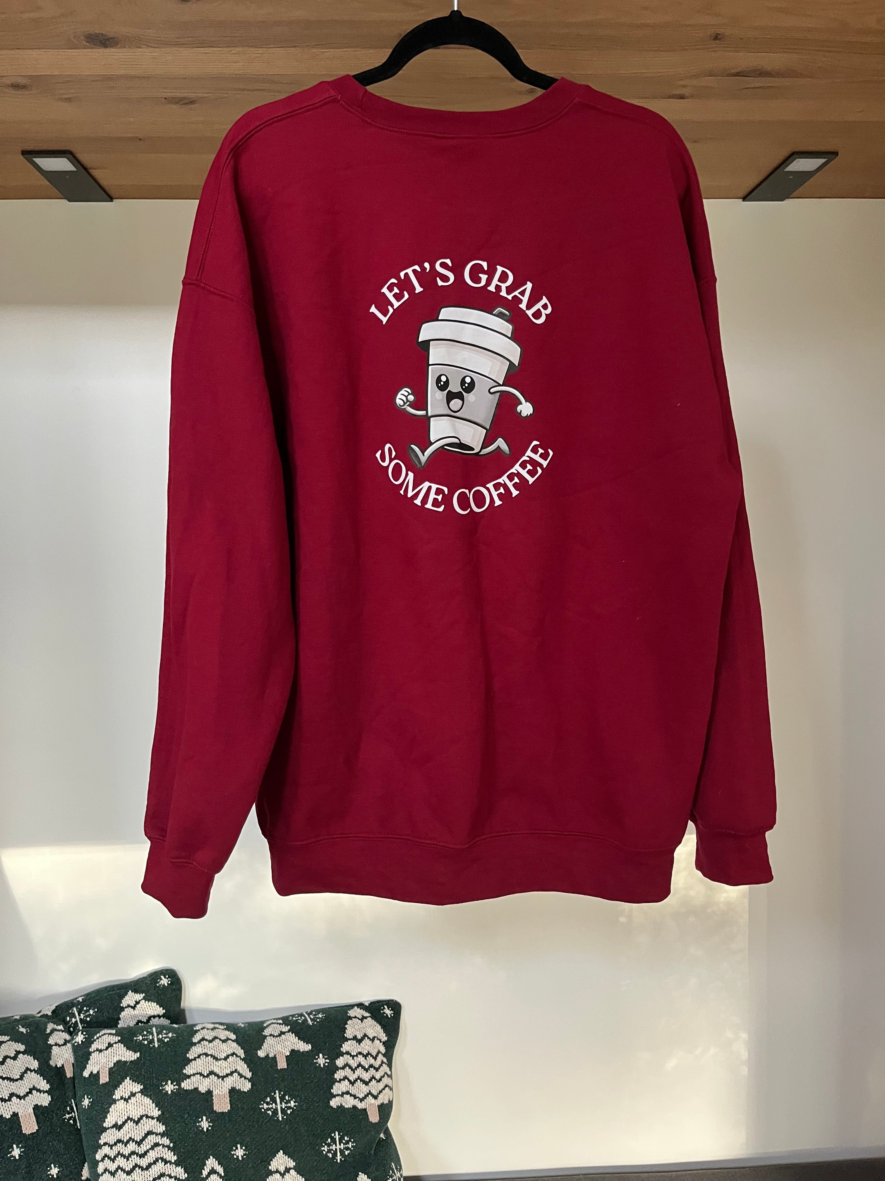 Let's Grab Some Coffee -  Sweater Back Print