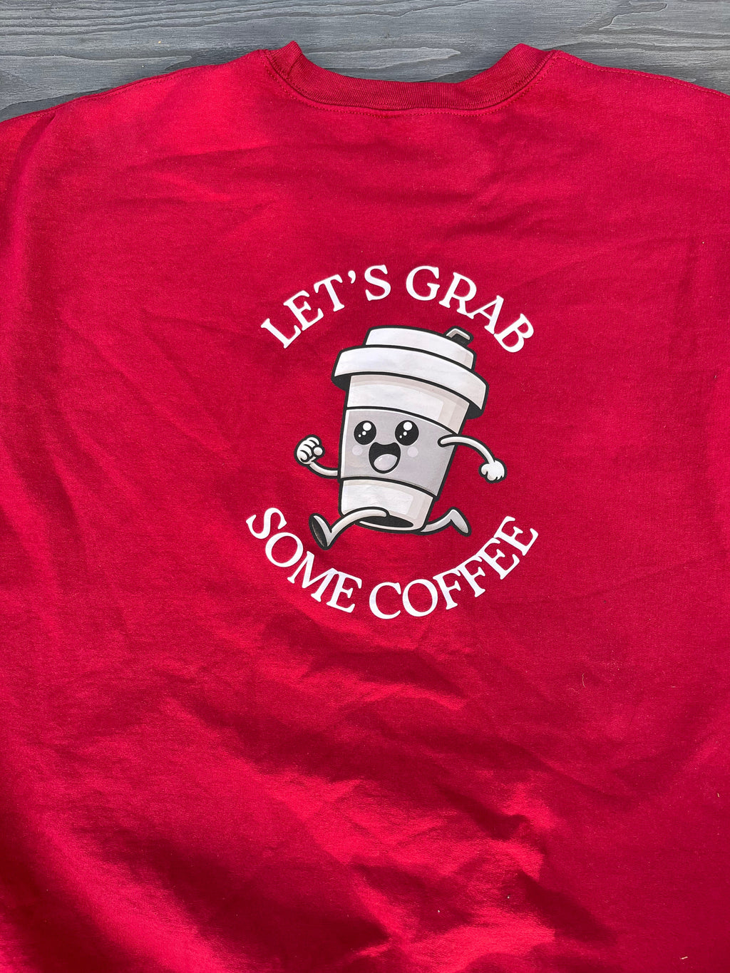 Let's Grab Some Coffee -  Sweater Back Print