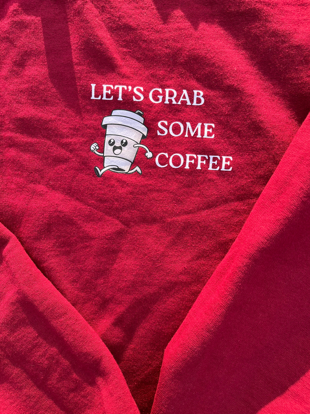 Let's Grab Some Coffee -  Sweater Front Print