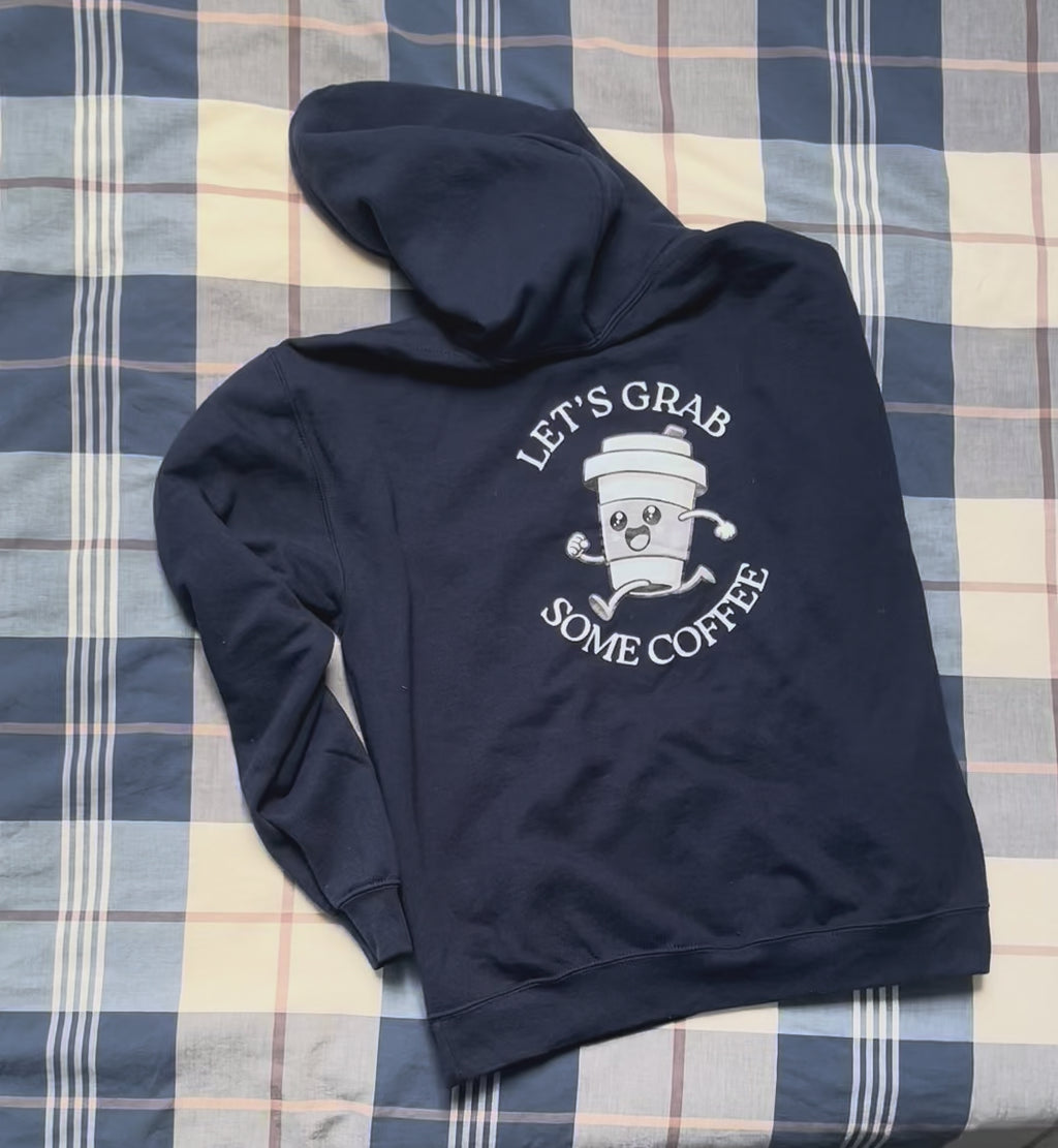 Let's Grab Some Coffee -  Hoodie Back Print